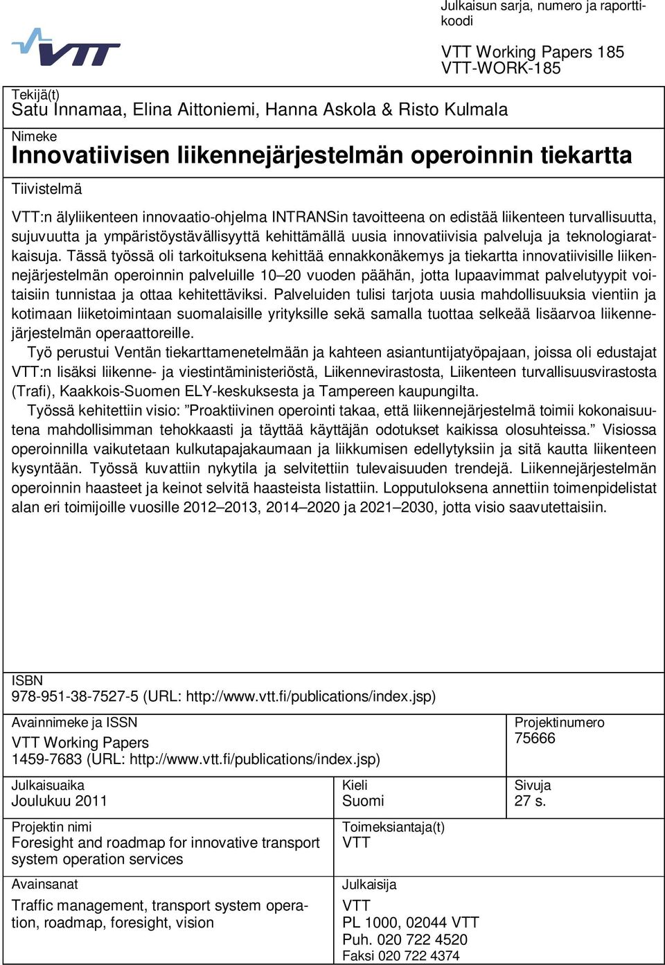 innovatiivisia palveluja ja teknologiaratkaisuja.