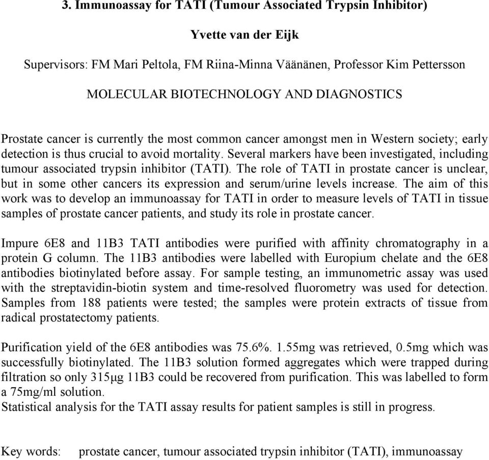 Several markers have been investigated, including tumour associated trypsin inhibitor (TATI).