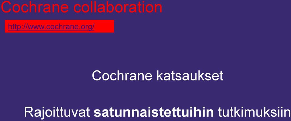 org/ Cochrane katsaukset