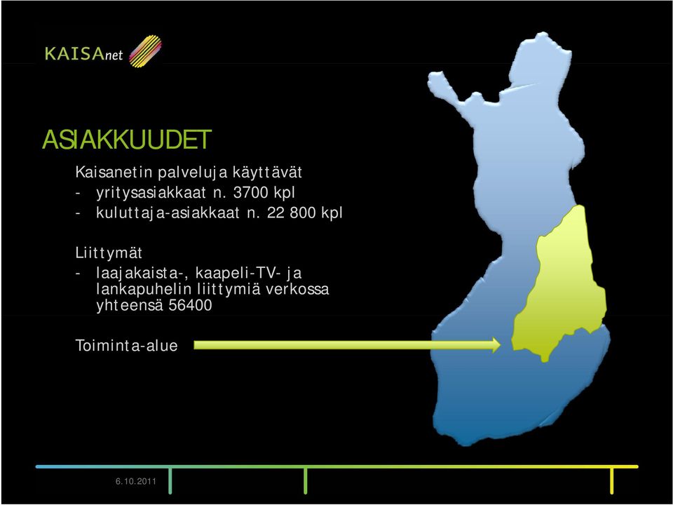 22 800 kpl Liittymät - laajakaista-, kaapeli-tv- ja