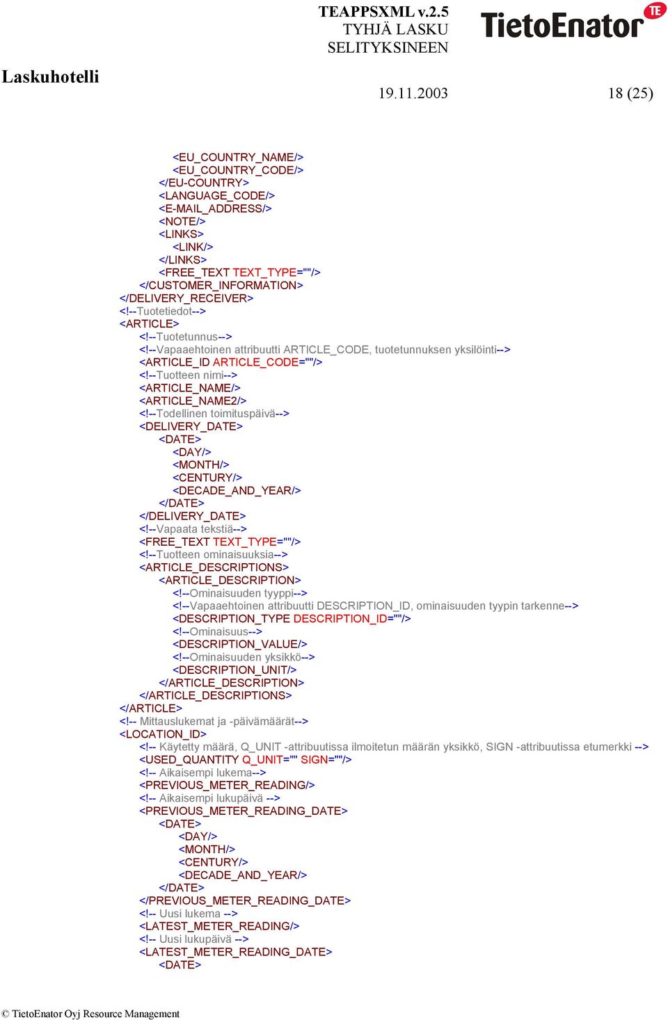 --Todellinen toimituspäivä--> <DELIVERY_DATE> </DELIVERY_DATE> <!--Vapaata tekstiä--> <!--Tuotteen ominaisuuksia--> <ARTICLE_DESCRIPTIONS> <ARTICLE_DESCRIPTION> <!--Ominaisuuden tyyppi--> <!