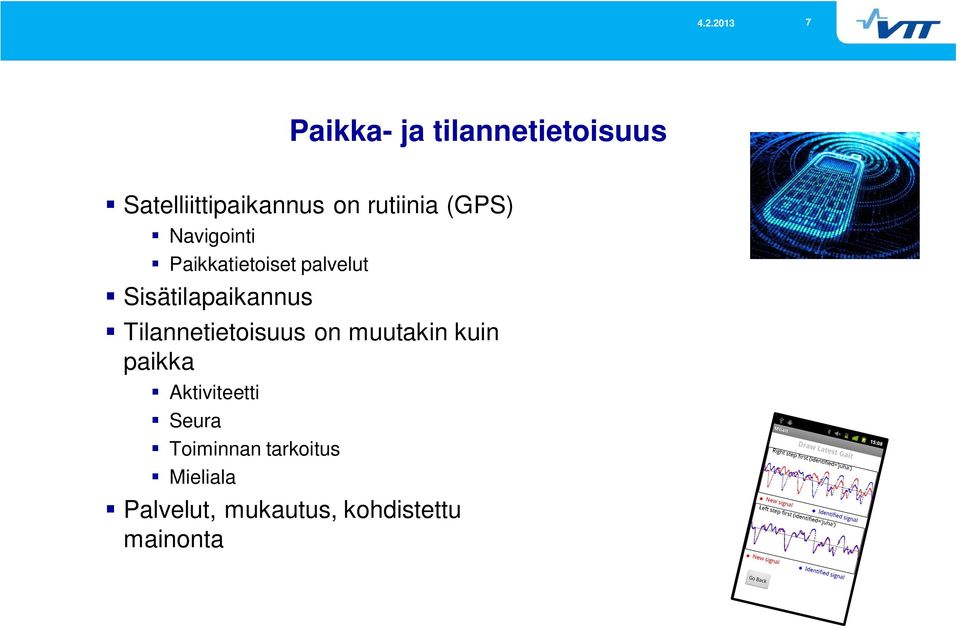 Tilannetietoisuus on muutakin kuin paikka Aktiviteetti Seura