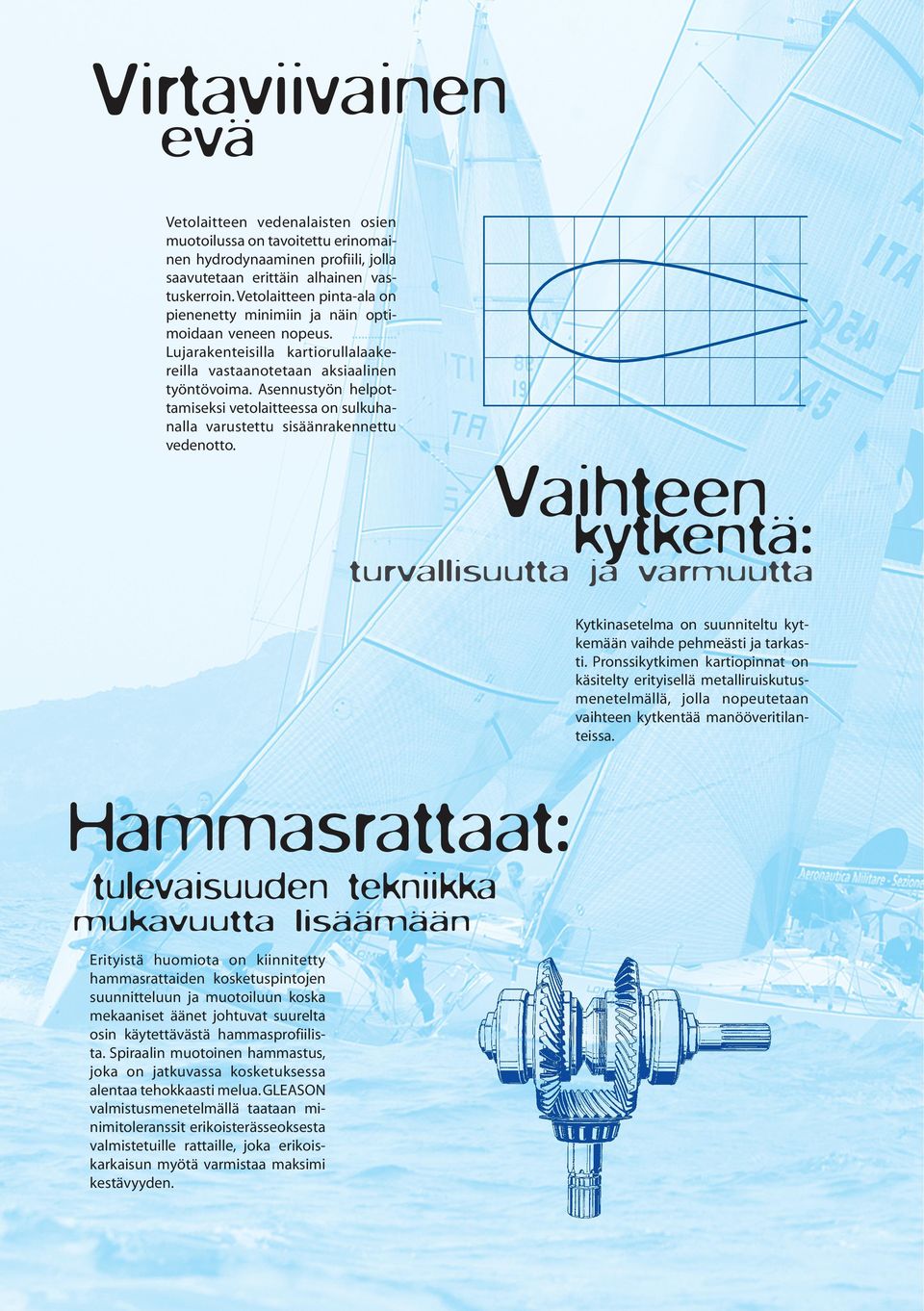 Asennustyön helpottamiseksi vetolaitteessa on sulkuhanalla varustettu sisäänrakennettu vedenotto.