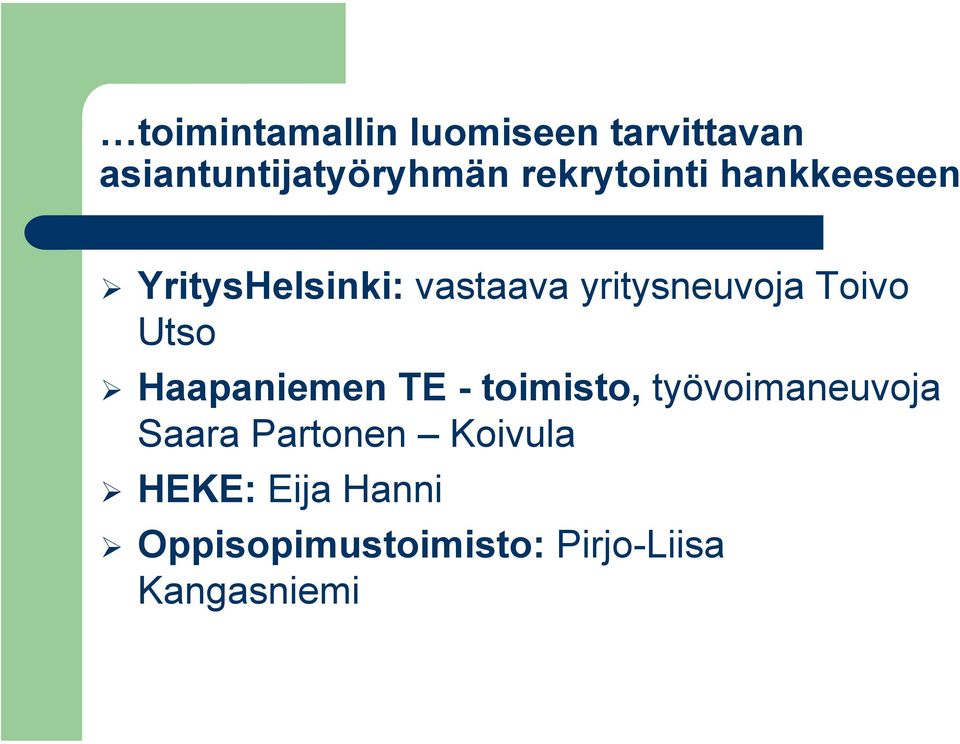 Toivo Utso Haapaniemen TE - toimisto, työvoimaneuvoja Saara