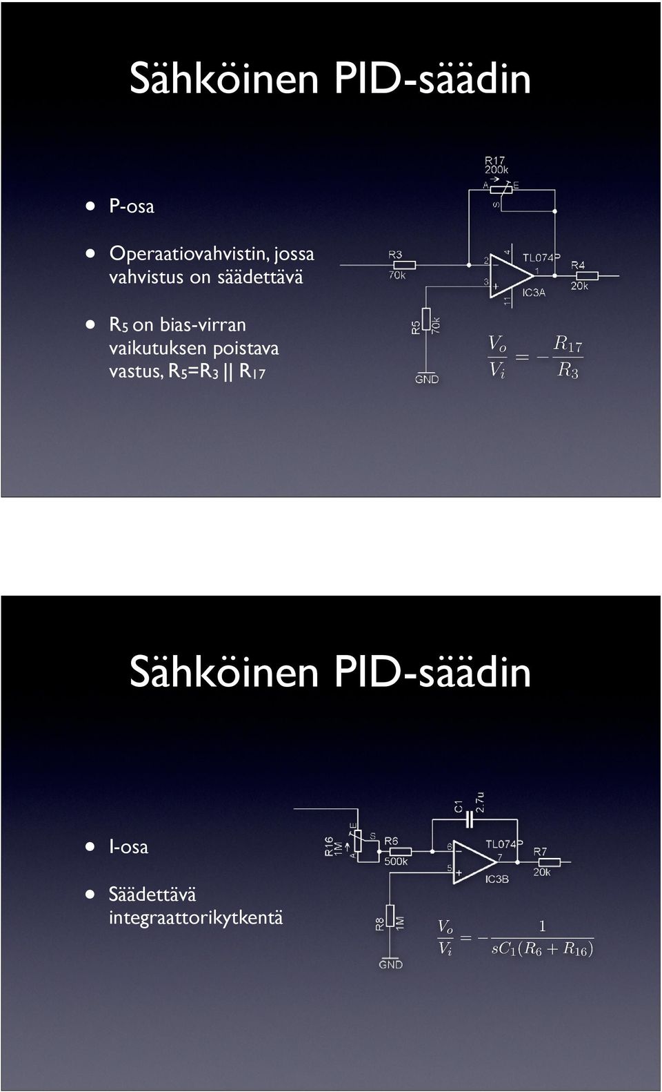 vaikutuksen poistava vastus, R5=R3 R17 Sähköinen