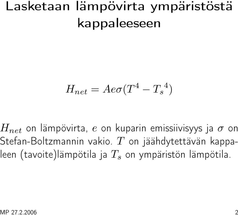 σ on Stefan-Boltzmannin vakio.