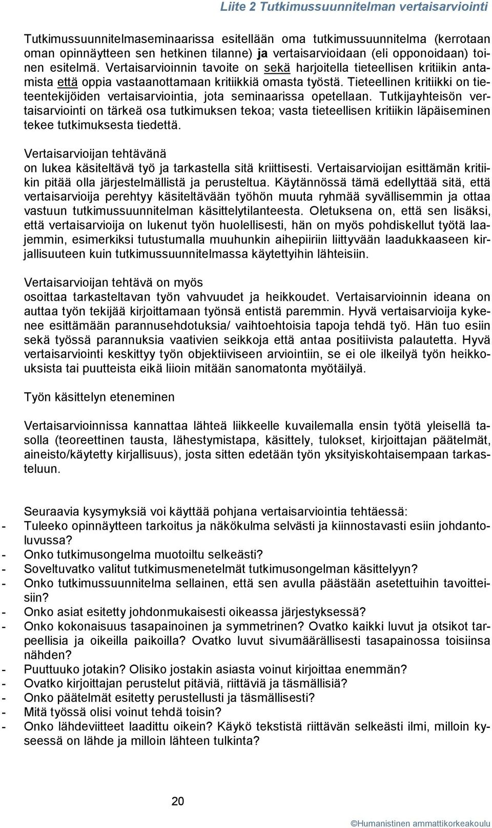 Tieteellinen kritiikki on tieteentekijöiden vertaisarviointia, jota seminaarissa opetellaan.