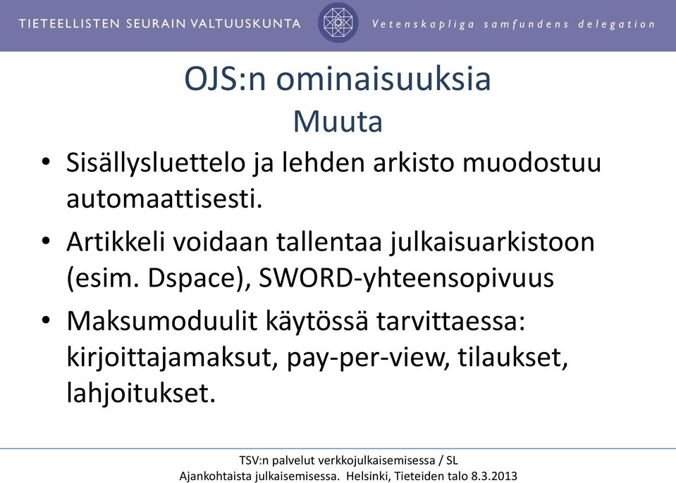 Artikkeli voidaan tallentaa julkaisuarkistoon (esim.