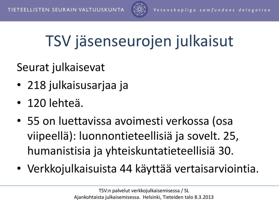 55 on luettavissa avoimesti verkossa (osa viipeellä):