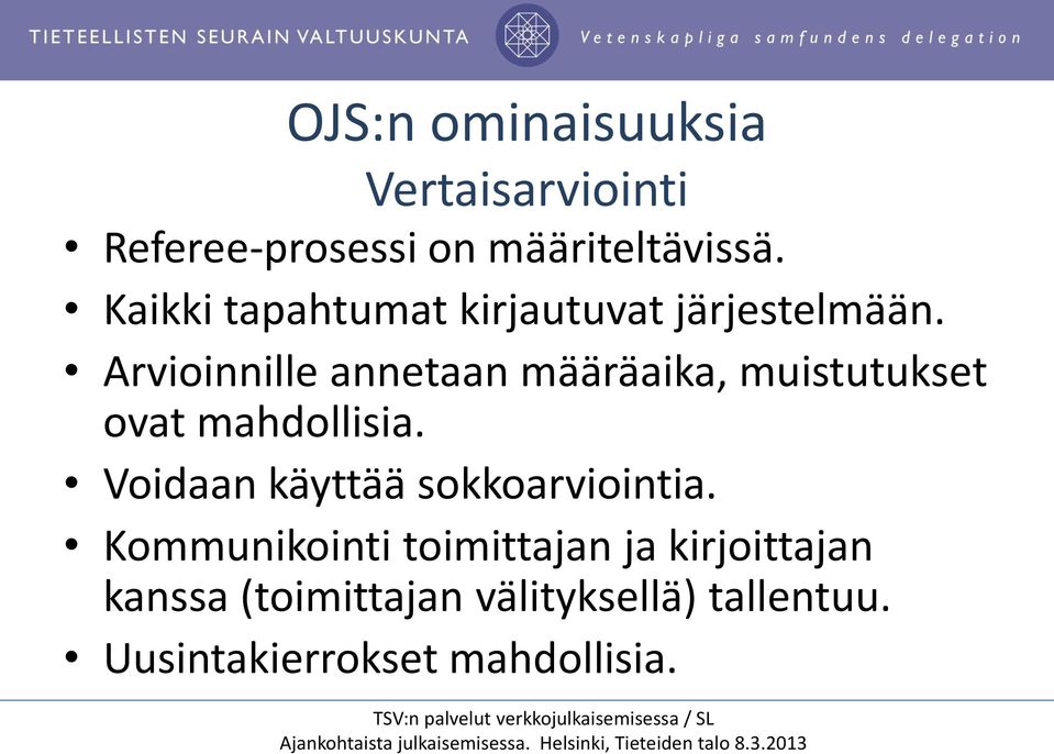 Arvioinnille annetaan määräaika, muistutukset ovat mahdollisia.