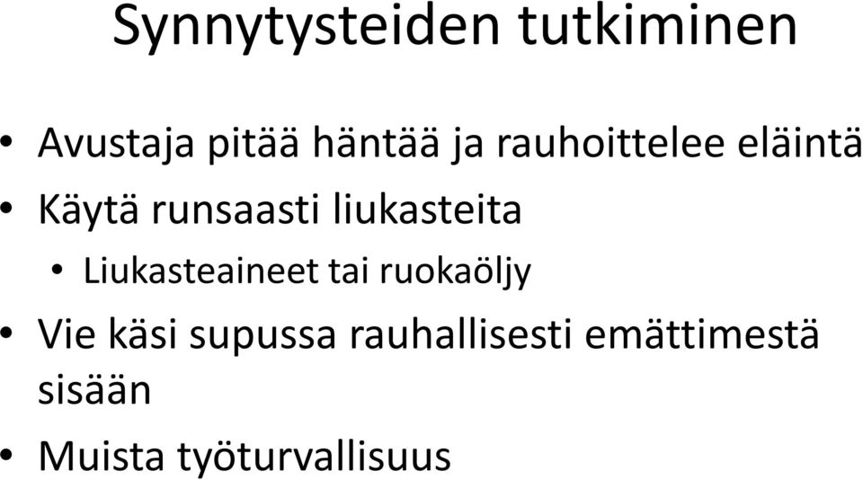 Liukasteaineet tai ruokaöljy Vie käsi supussa