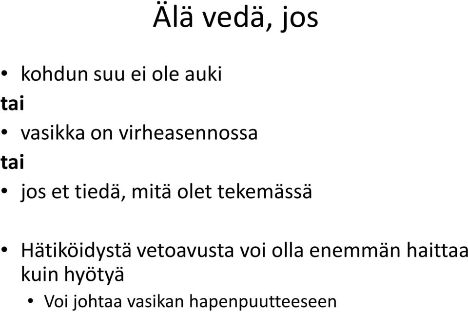 tekemässä Hätiköidystä vetoavusta voi olla enemmän