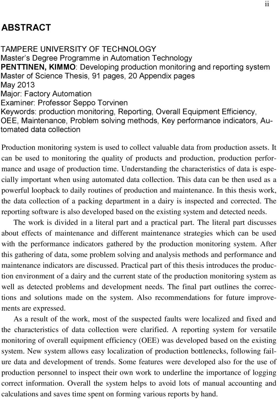 solving methods, Key performance indicators, Automated data collection Production monitoring system is used to collect valuable data from production assets.