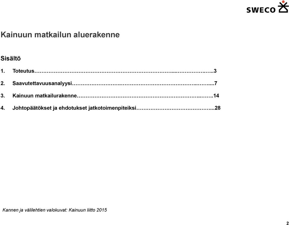 ..14 4. Johtopäätökset ja ehdotukset jatkotoimenpiteiksi.