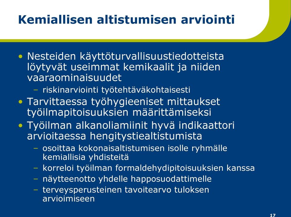 alkanoliamiinit hyvä indikaattori arvioitaessa hengitystiealtistumista osoittaa kokonaisaltistumisen isolle ryhmälle kemiallisia