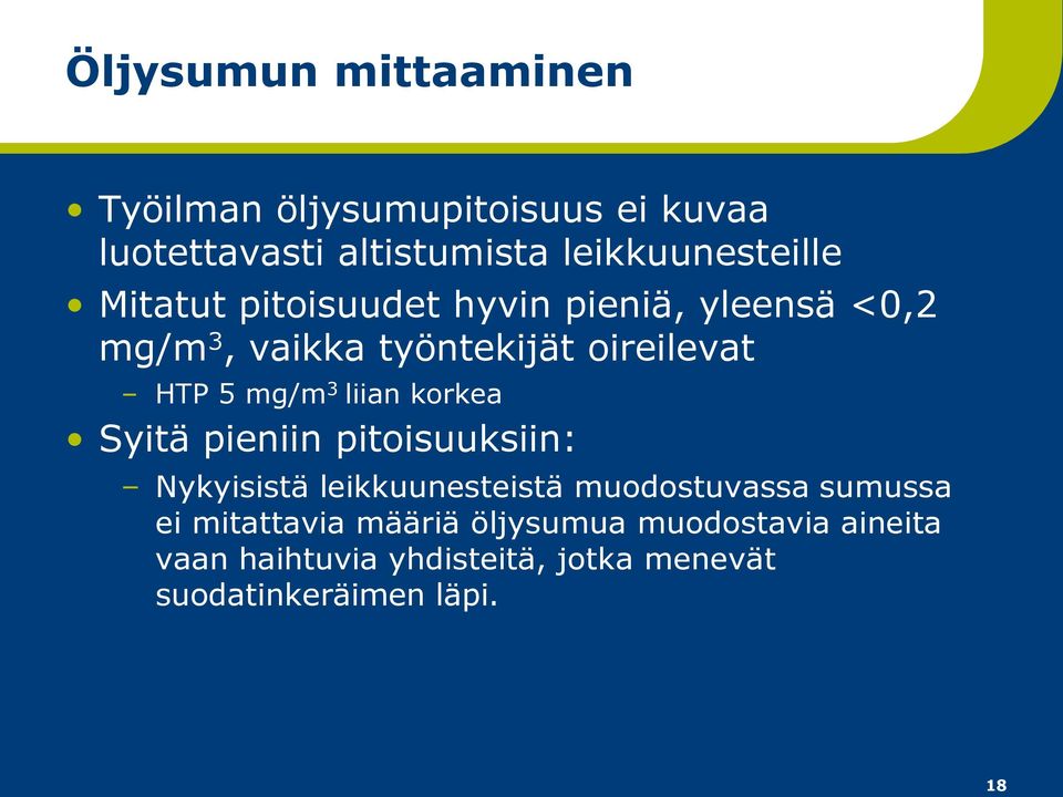 liian korkea Syitä pieniin pitoisuuksiin: Nykyisistä leikkuunesteistä muodostuvassa sumussa ei