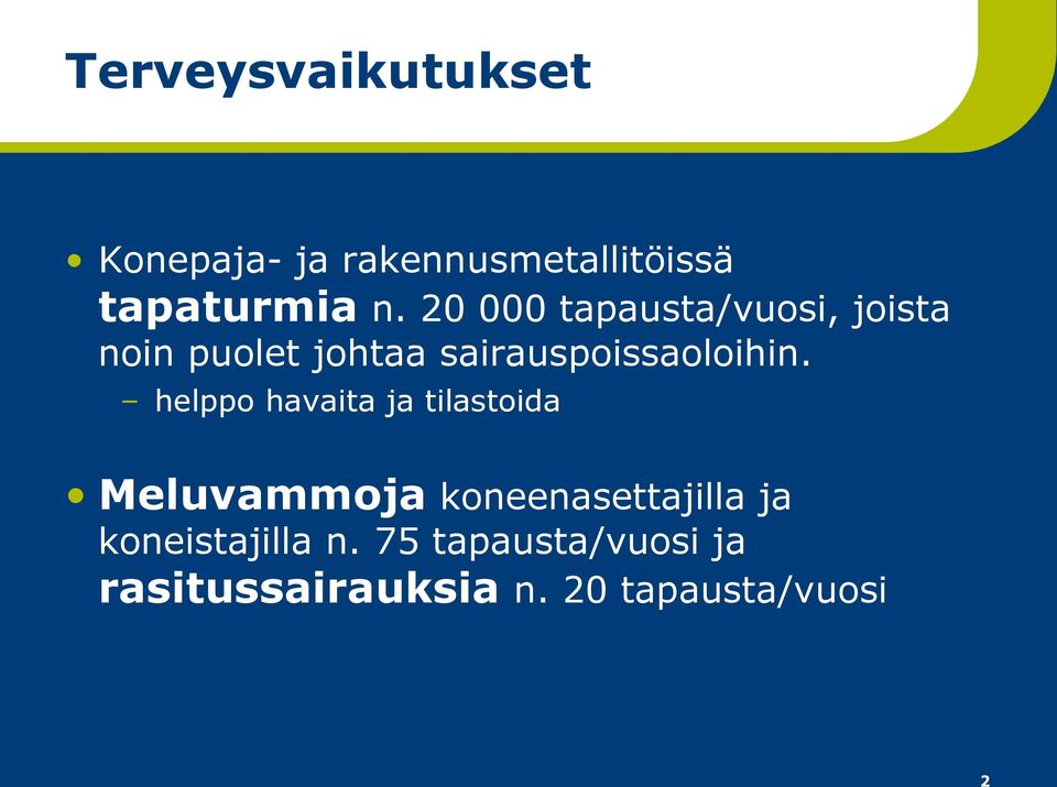 helppo havaita ja tilastoida Meluvammoja koneenasettajilla ja