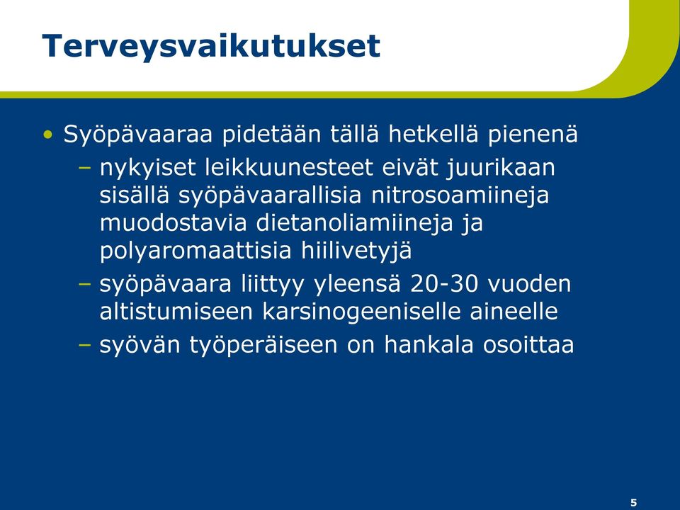 muodostavia dietanoliamiineja ja polyaromaattisia hiilivetyjä syöpävaara liittyy