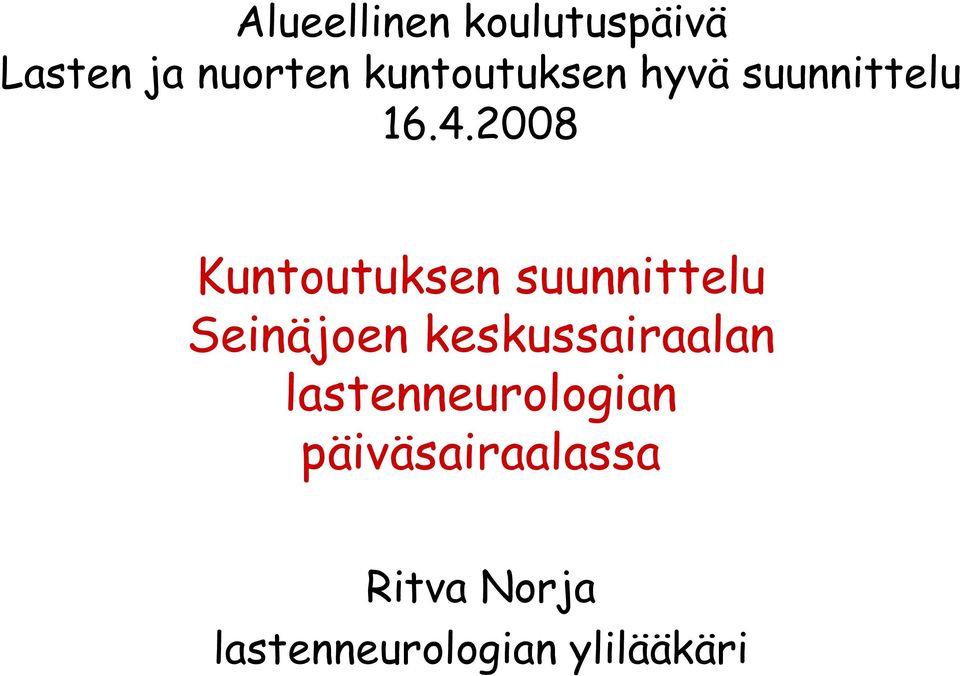 2008 Kuntoutuksen suunnittelu Seinäjoen