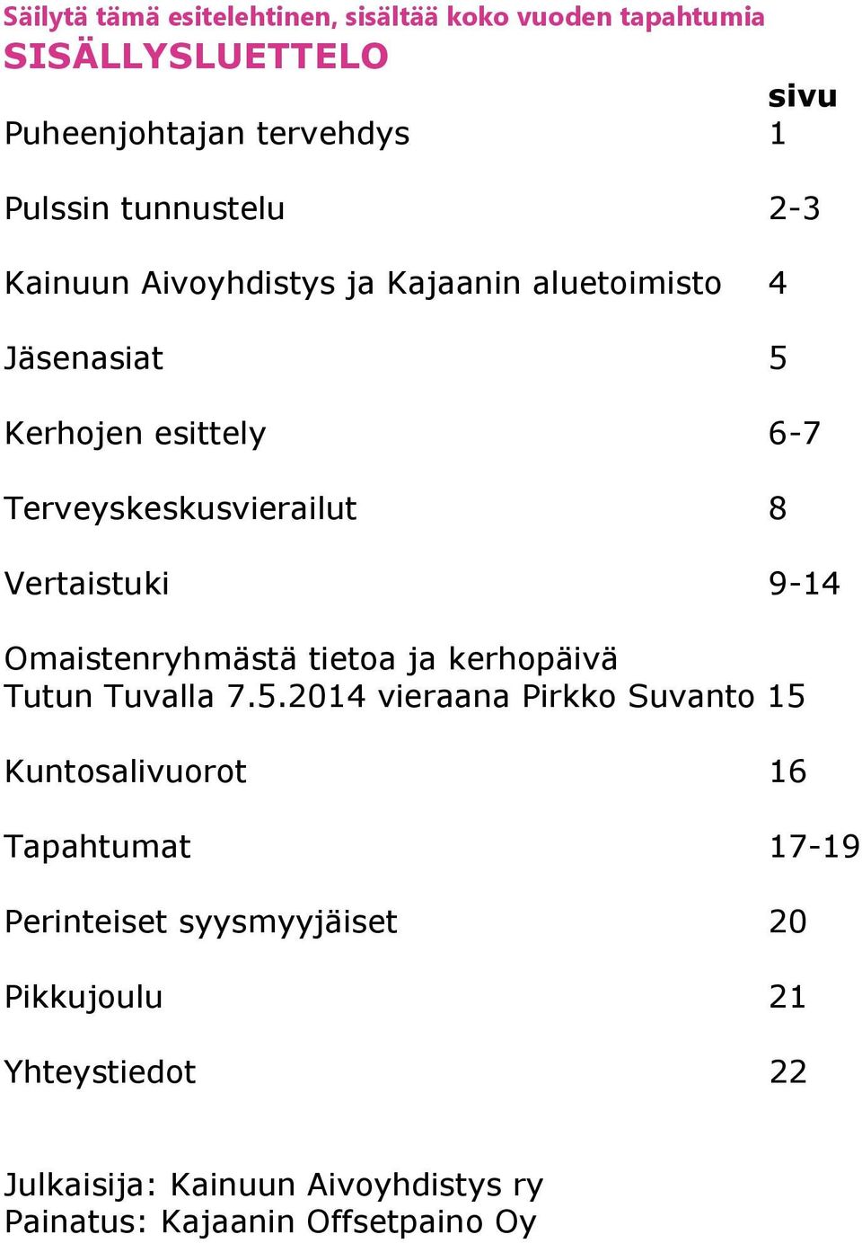 9-14 Omaistenryhmästä tietoa ja kerhopäivä Tutun Tuvalla 7.5.