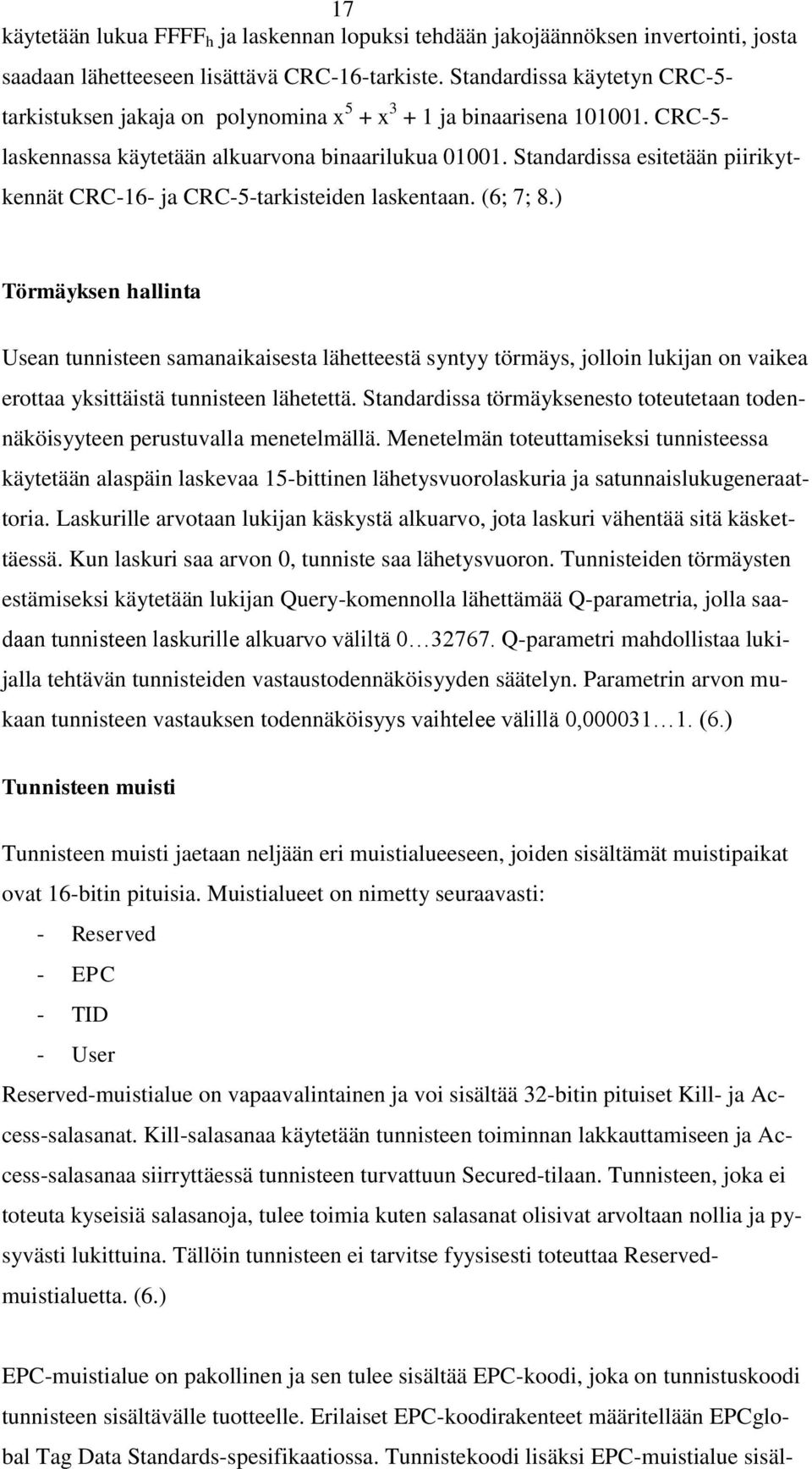 Standardissa esitetään piirikytkennät CRC-16- ja CRC-5-tarkisteiden laskentaan. (6; 7; 8.