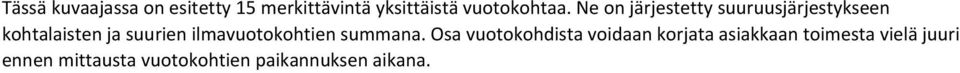 Ne on järjestetty suuruusjärjestykseen kohtalaisten ja suurien