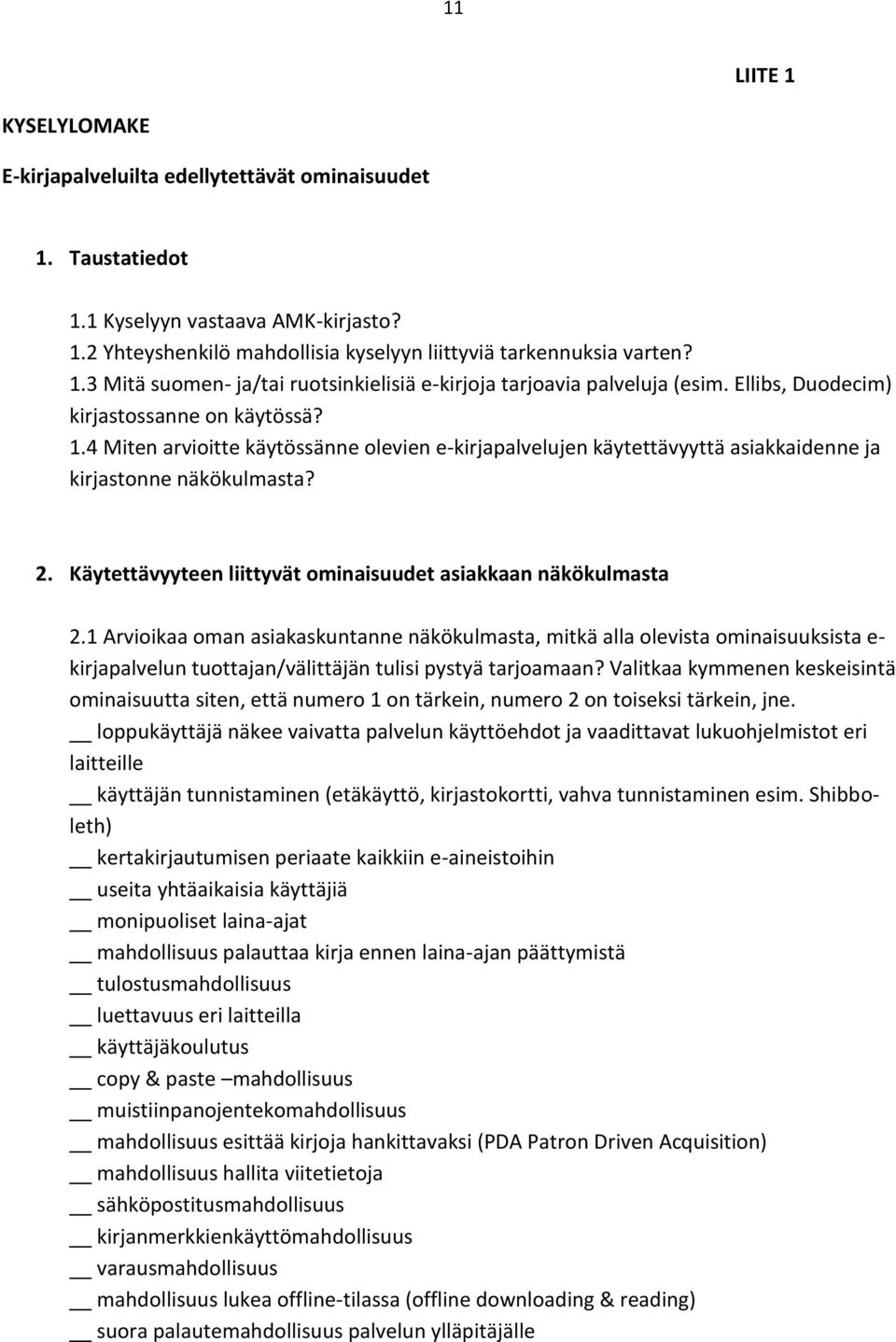 Käytettävyyteen liittyvät ominaisuudet asiakkaan näkökulmasta 2.