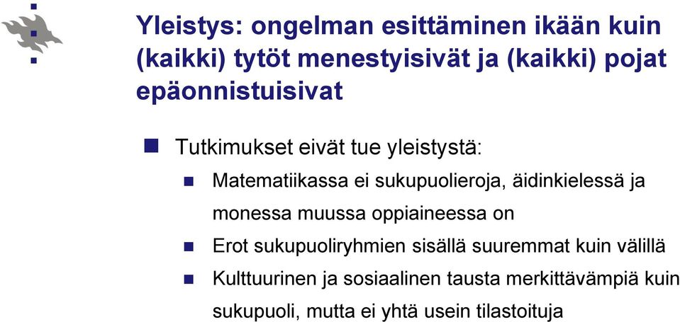 äidinkielessä ja monessa muussa oppiaineessa on Erot sukupuoliryhmien sisällä suuremmat kuin