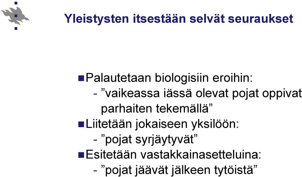 parhaiten tekemällä Liitetään jokaiseen yksilöön: - pojat