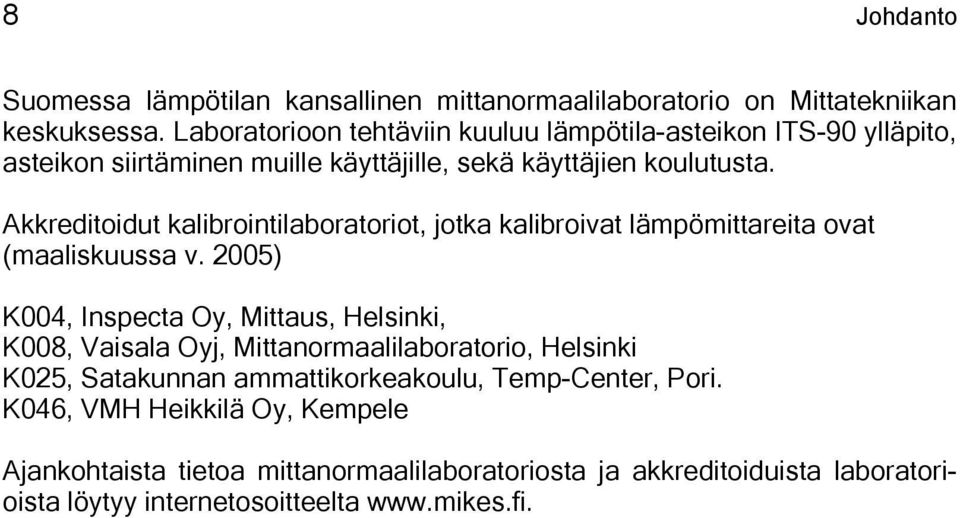 Akkreditoidut kalibrointilaboratoriot, jotka kalibroivat lämpömittareita ovat (maaliskuussa v.