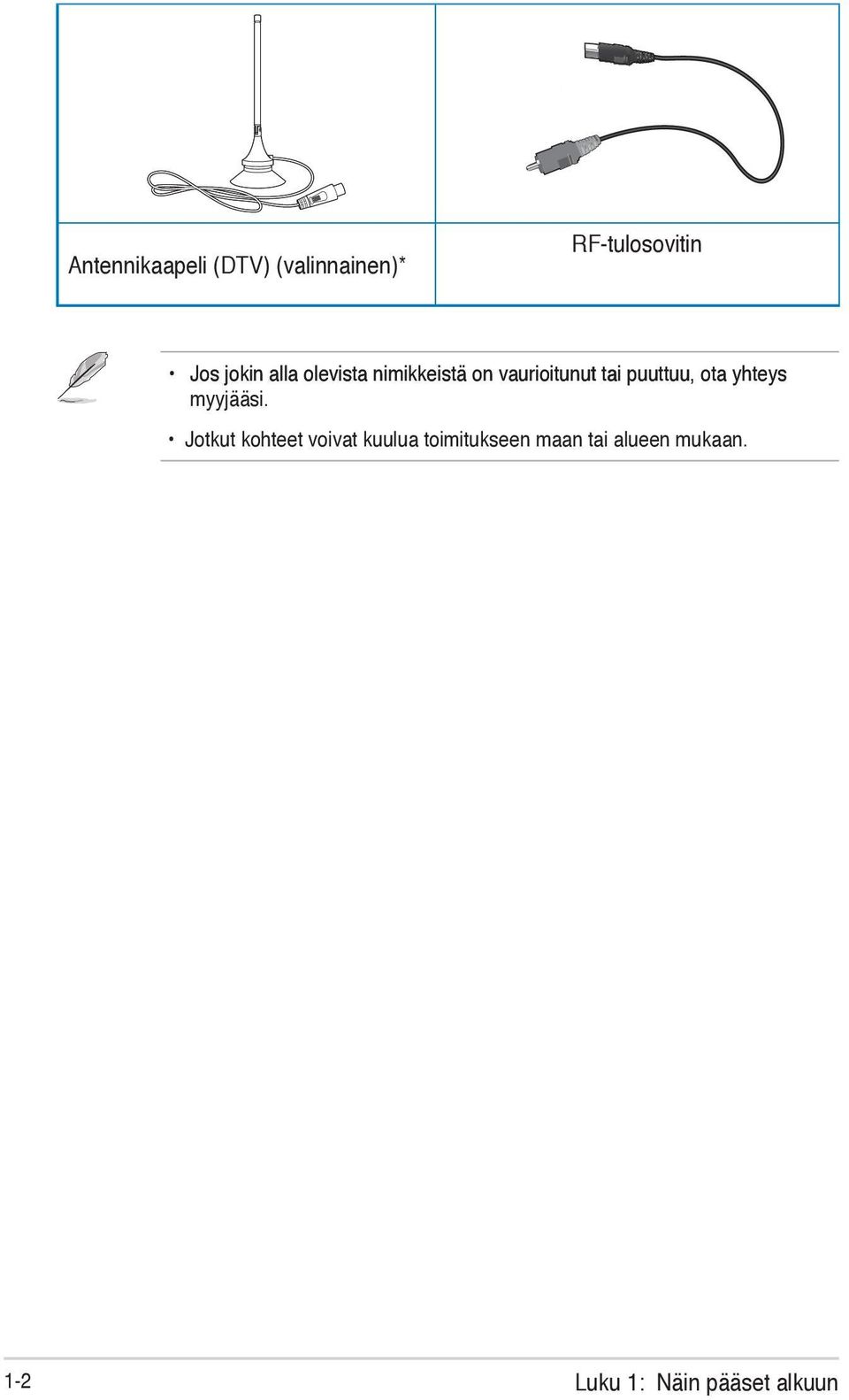puuttuu, ota yhteys myyjääsi.