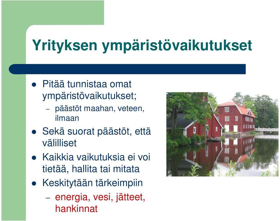 suorat päästöt, että välilliset Kaikkia vaikutuksia ei voi