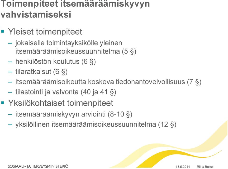 itsemääräämisoikeutta koskeva tiedonantovelvollisuus (7 ) tilastointi ja valvonta (40 ja 41 )