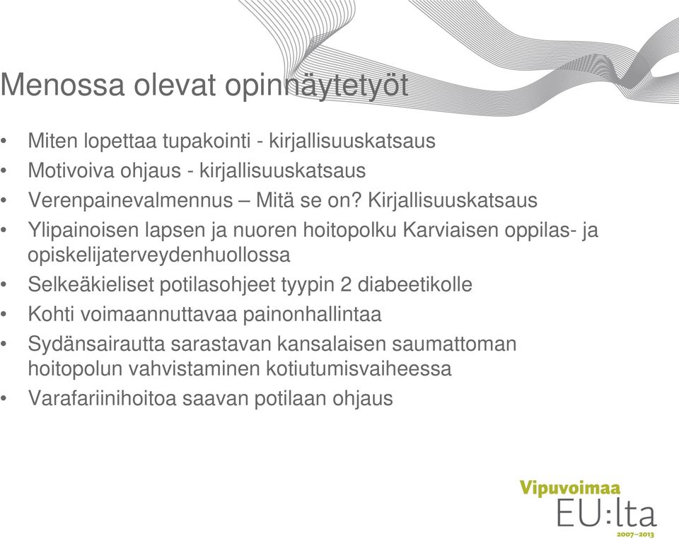 Kirjallisuuskatsaus Ylipainoisen lapsen ja nuoren hoitopolku Karviaisen oppilas- ja opiskelijaterveydenhuollossa