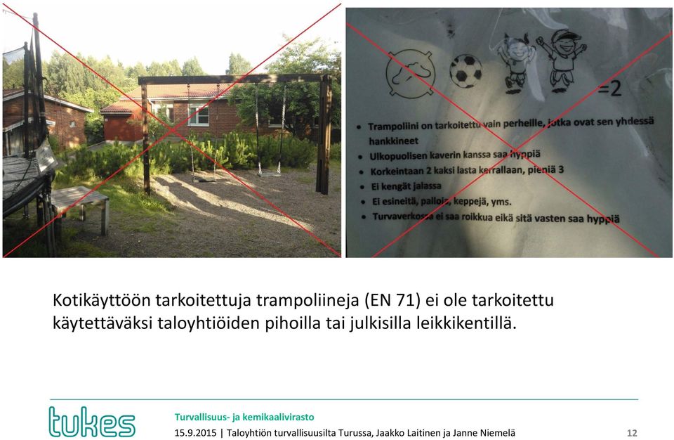 tai julkisilla leikkikentillä. 15.9.