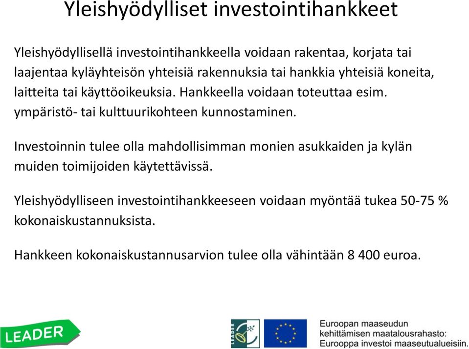 ympäristö- tai kulttuurikohteen kunnostaminen.