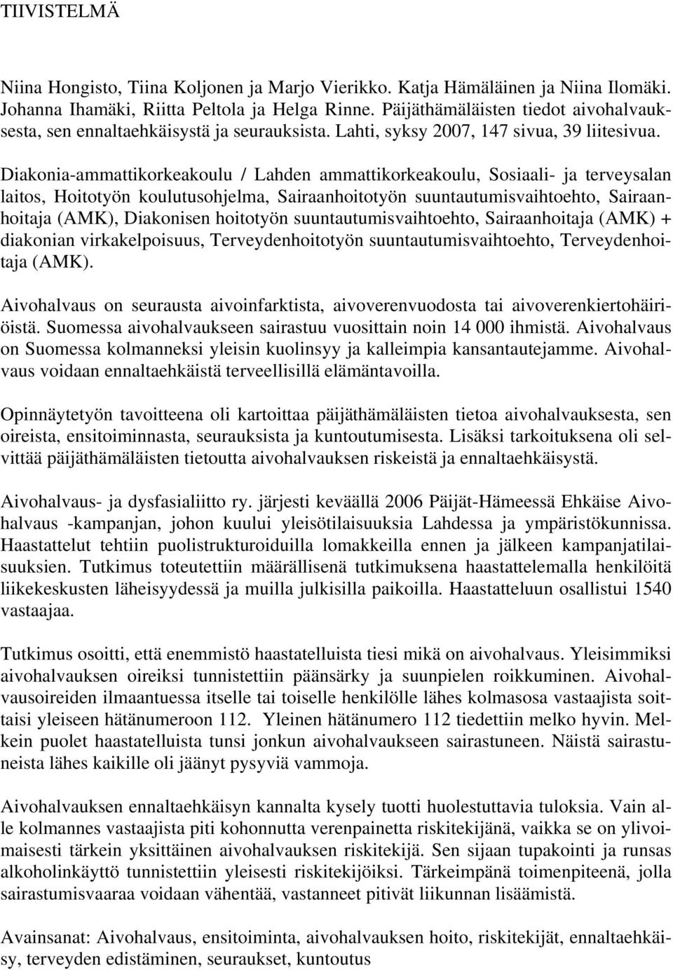 Diakonia-ammattikorkeakoulu / Lahden ammattikorkeakoulu, Sosiaali- ja terveysalan laitos, Hoitotyön koulutusohjelma, Sairaanhoitotyön suuntautumisvaihtoehto, Sairaanhoitaja (AMK), Diakonisen