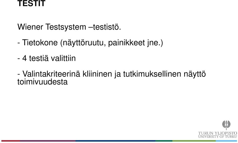 ) - 4 testiä valittiin - Valintakriteerinä