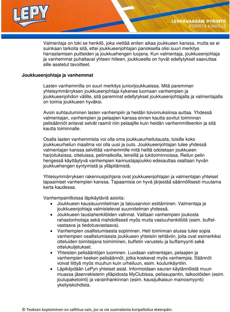 Joukkueenjohtaja ja vanhemmat Lasten vanhemmilla on suuri merkitys juniorijoukkueissa.