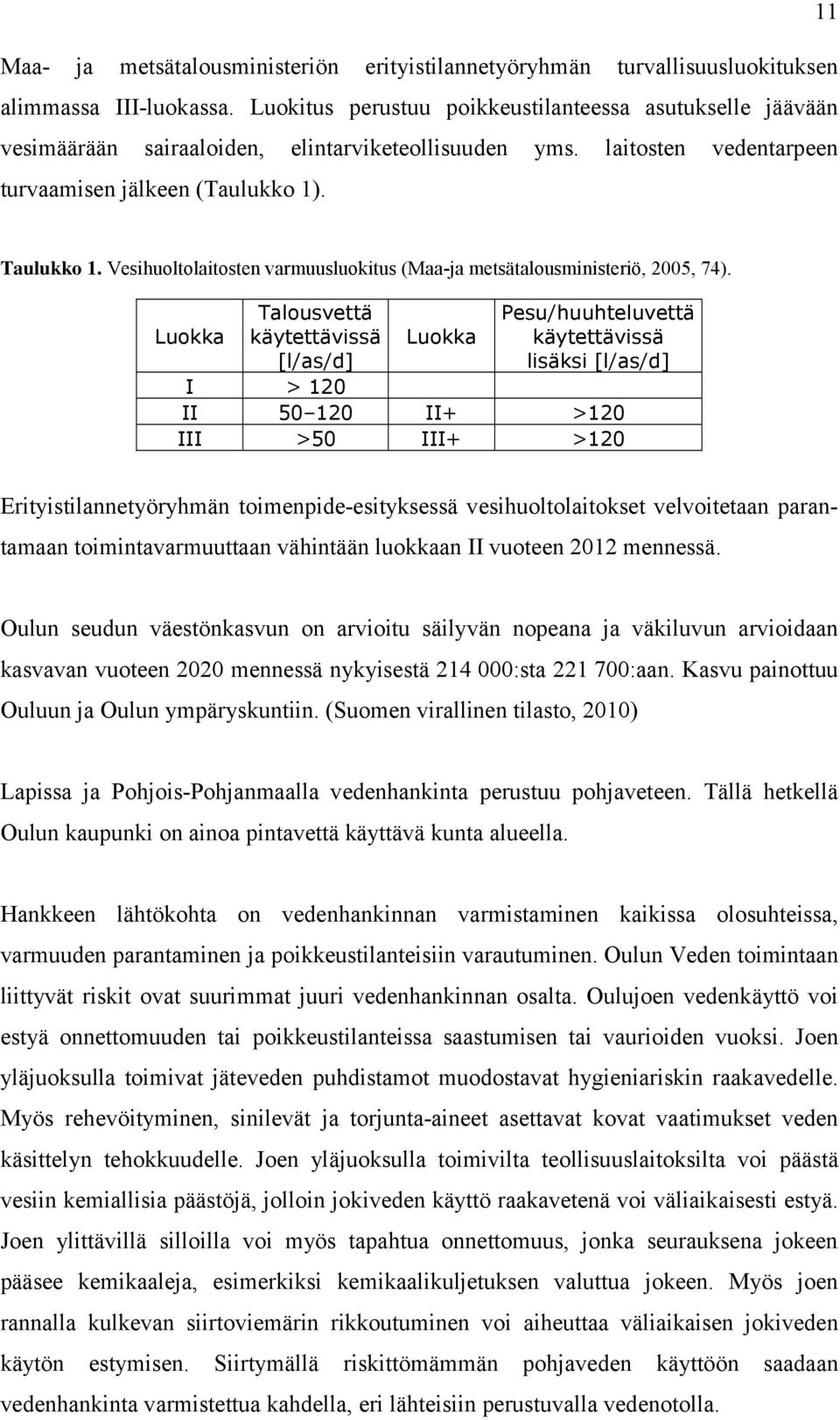 Vesihuoltolaitosten varmuusluokitus (Maa-ja metsätalousministeriö, 2005, 74).