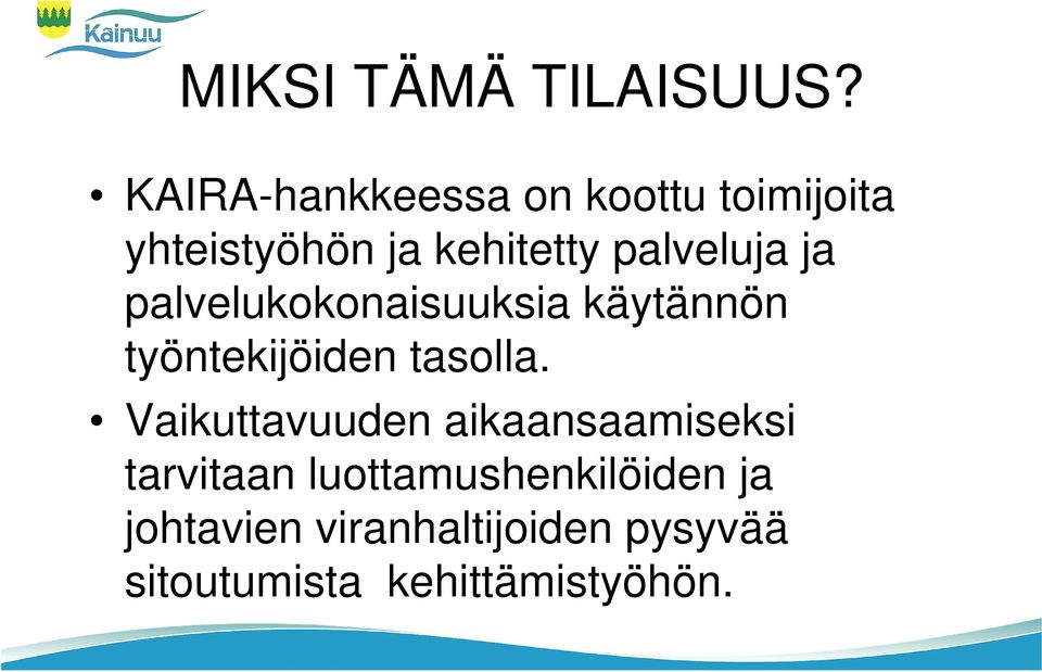 palveluja ja palvelukokonaisuuksia käytännön työntekijöiden tasolla.