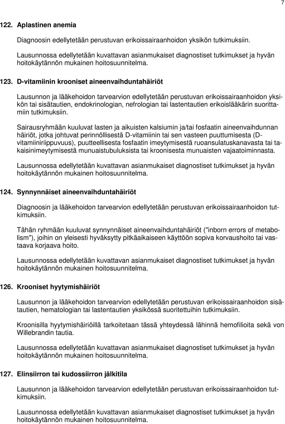 erikoislääkärin suorittamiin tutkimuksiin.