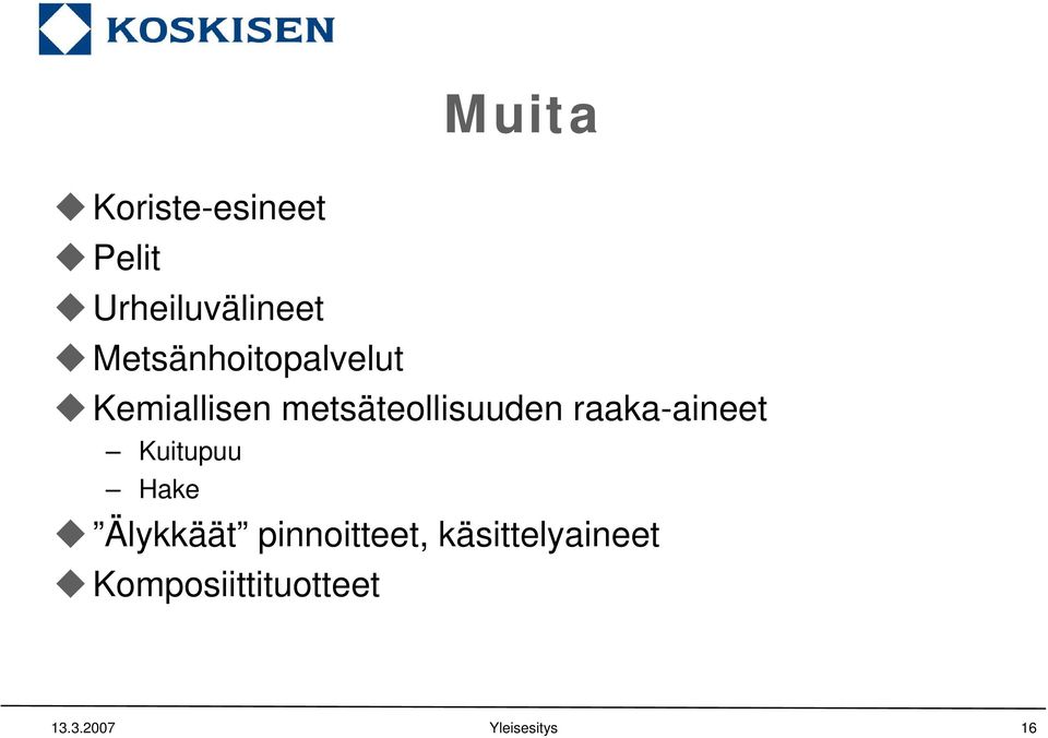 metsäteollisuuden raaka-aineet Kuitupuu Hake