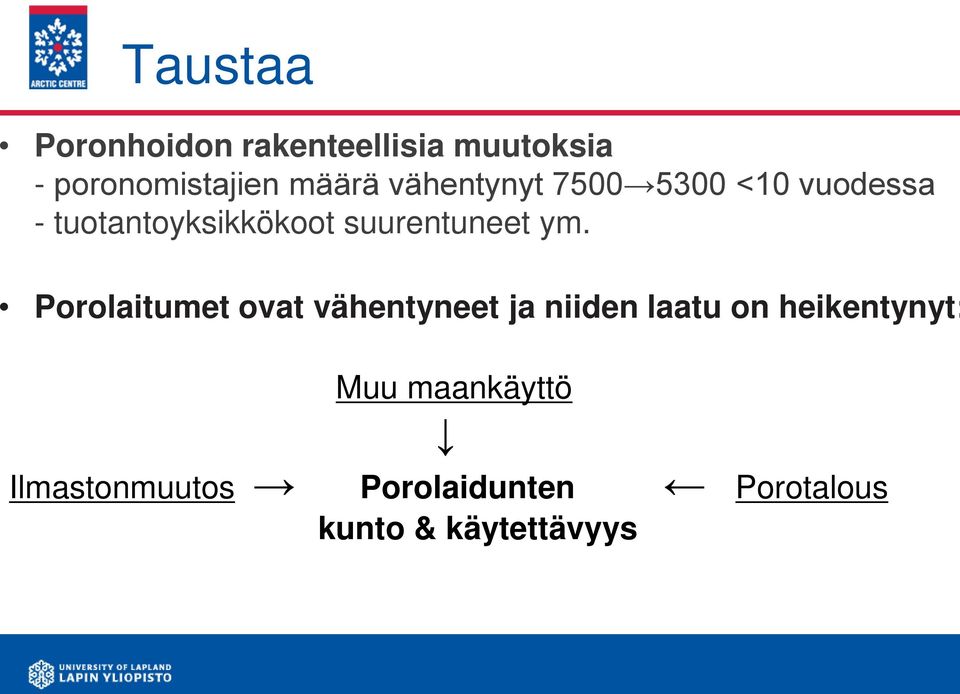 ym. Porolaitumet ovat vähentyneet ja niiden laatu on heikentynyt: Muu