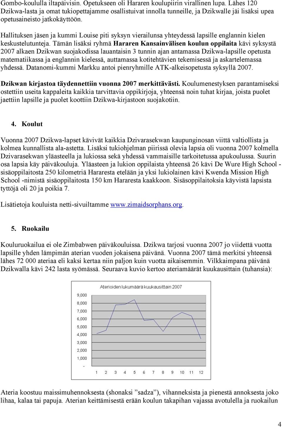 Hallituksen jäsen ja kummi Louise piti syksyn vierailunsa yhteydessä lapsille englannin kielen keskustelutunteja.