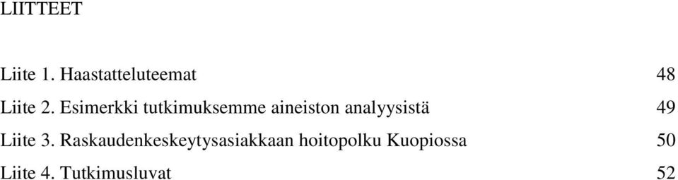 Esimerkki tutkimuksemme aineiston analyysistä