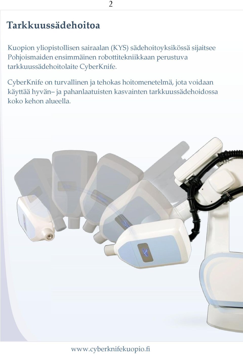 tarkkuussädehoitolaite CyberKnife.