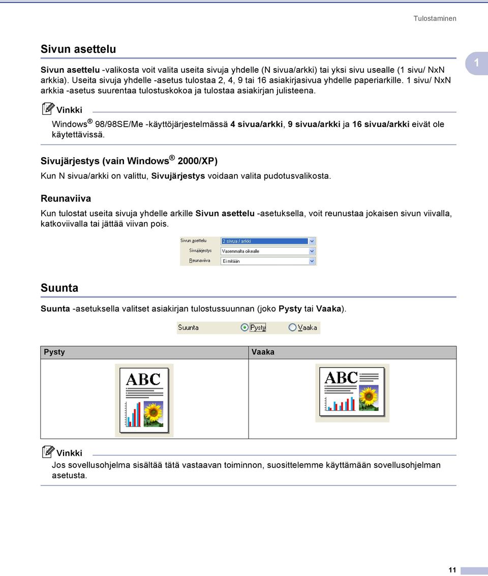 1 Windows 98/98SE/Me -käyttöjärjestelmässä 4sivua/arkki, 9sivua/arkki ja 16 sivua/arkki eivät ole käytettävissä.