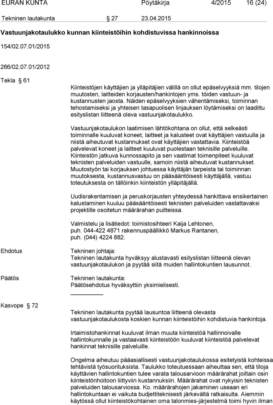 töiden vastuun- ja kustannusten jaosta.