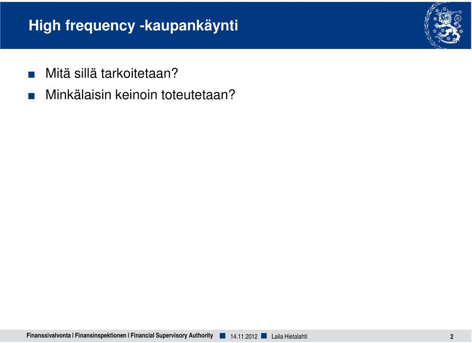 Finanssivalvonta Finansinspektionen Financial